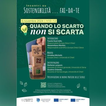 "SOSTENIBILITA' ... FAI DA TE” sul tema del “QUANDO LO SCARTO NON SI SCARTA“ Breve ciclo di incontri è organizzato dai Centri Europe Direct dell’Università di Siena e dell’Università di Chieti Europe Direct Chieti con la partecipazione del professor Massimiliano Montini. 6 novembre 2024